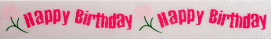 Reel of white ribbon printed with Happy Birthday and roses in hot pink